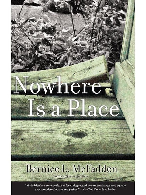 Nowhere Is a Place, Bernice L. McFadden