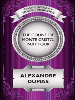 The Count of Monte Cristo, Part Four, Alexander Dumas, Frank J.Morlock