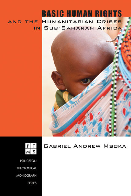 Basic Human Rights and the Humanitarian Crises in Sub-Saharan Africa, Gabriel Andrew Msoka