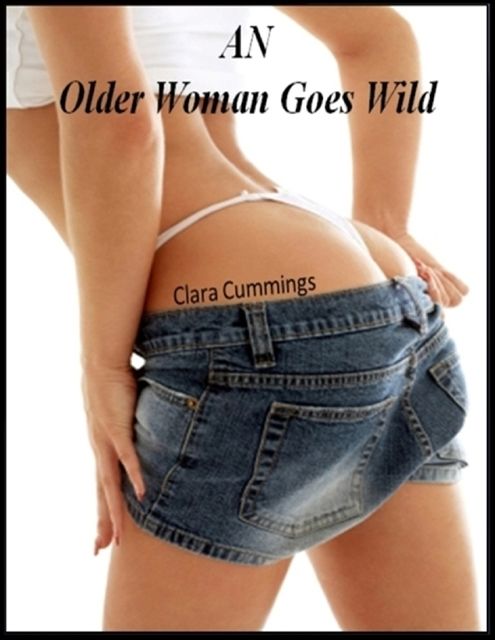 An Older Woman Goes Wild, Clara Cummings
