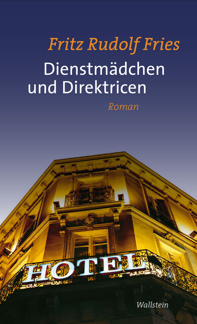 Dienstmädchen und Direktricen, Fritz Rudolf Fries