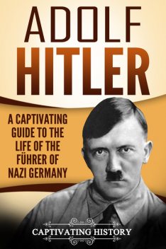 Adolf Hitler, Captivating History