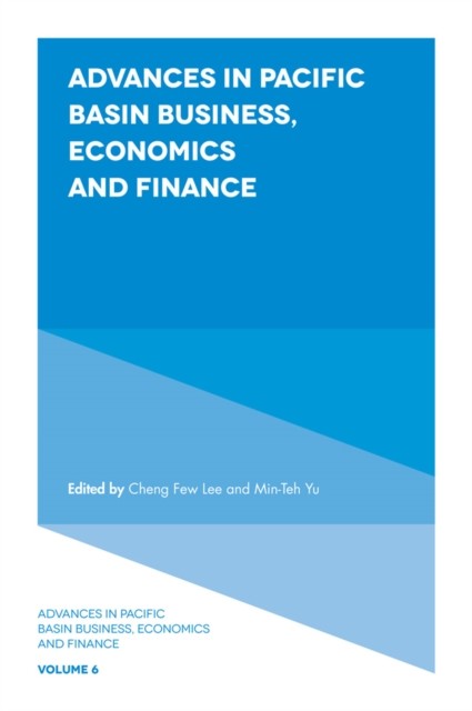 Advances in Pacific Basin Business, Economics and Finance, Cheng Few Lee, Min-Teh Yu