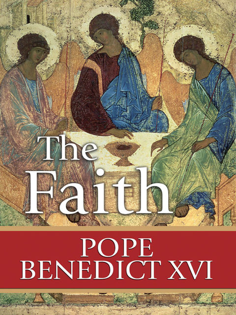 The Faith, Pope Benedict XVI
