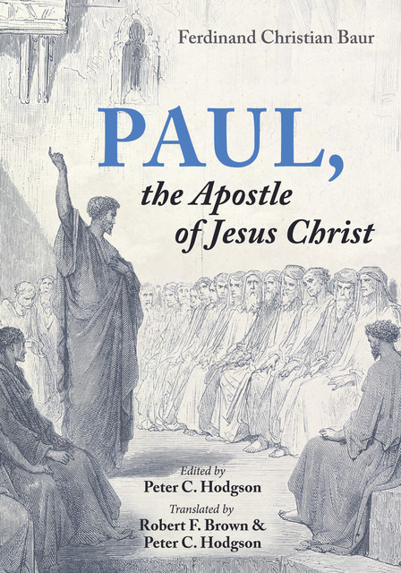 Paul, the Apostle of Jesus Christ, Ferdinand Christian Baur