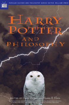 Harry Potter and Philosophy, David Baggett, Shawn E. Klein