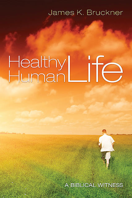 Healthy Human Life, James Bruckner