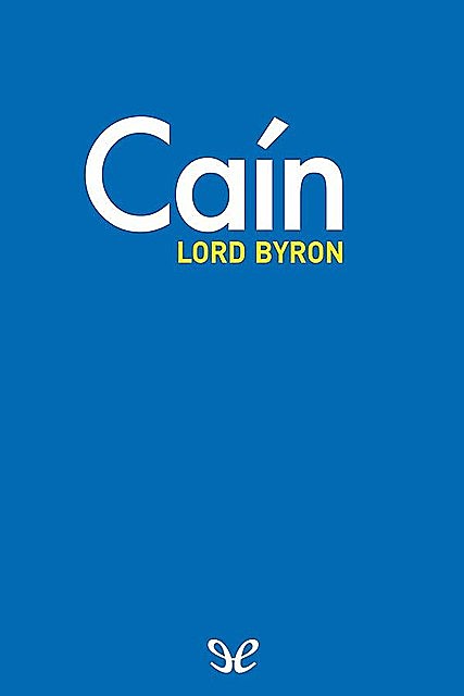 Caín, Baron George Gordon Byron Byron