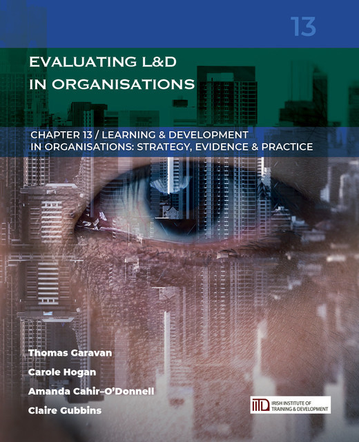 Evaluating Learning & Development in Organisations, Amanda Cahir-O'Donnell, Carole Hogan, Thomas Garavan