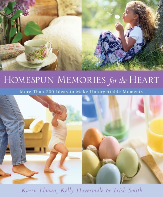 Homespun Memories for the Heart, Karen Ehman