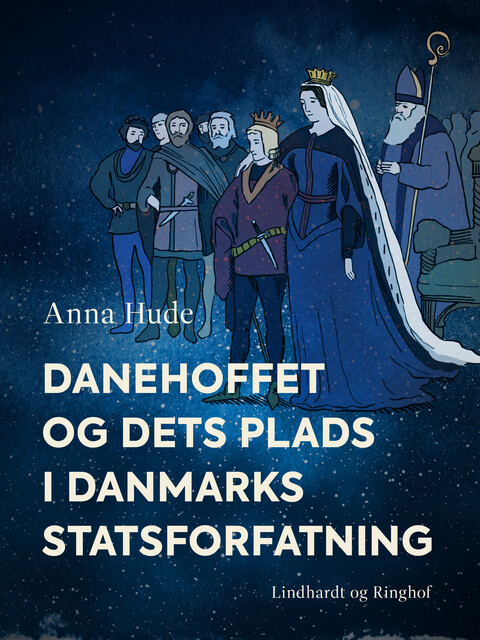 Danehoffet og dets plads i Danmarks statsforfatning, Anna Hude