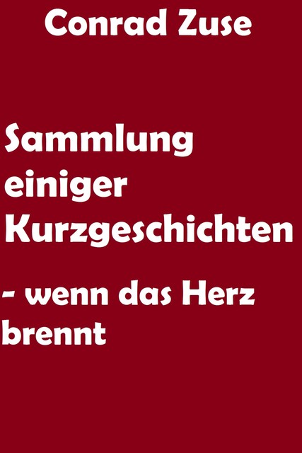 Sammlung einiger Kurzgeschichten, Conrad Zuse