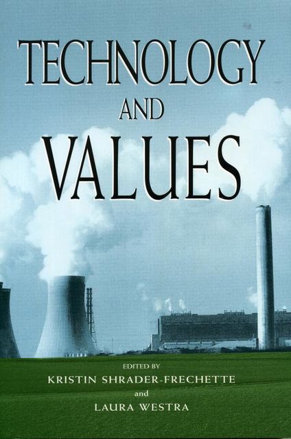 Technology and Values, Laura Westra
