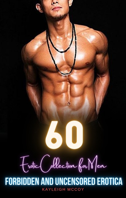60 Forbidden and Uncensored Erotica, Kayleigh McCoy