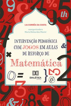 Intervenção Pedagógica com Jogos em Aulas de Reforço de Matemática, Maria Maciel, Lia Corrêa da Costa