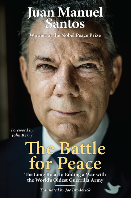 The Battle for Peace, Juan Manuel Santos