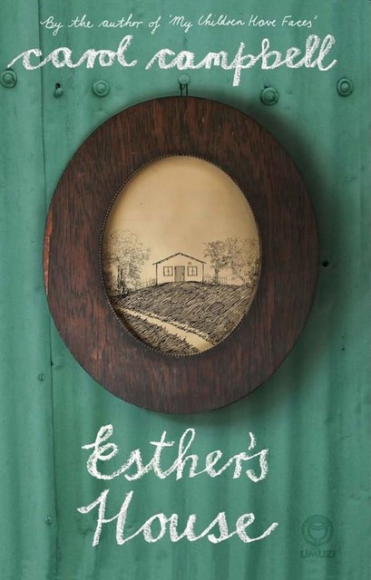 Esther’s House, Carol Campbell