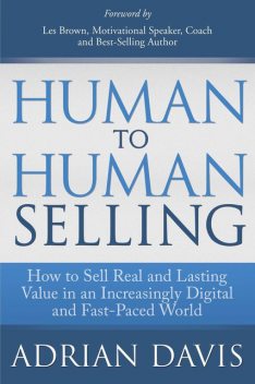 Human to Human Selling, Adrian Davis