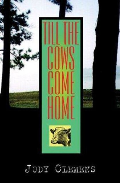 Till the Cows Come Home, Judy Clemens