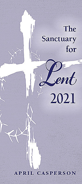 The Sanctuary for Lent 2021 (Pkg of 10), April Casperson