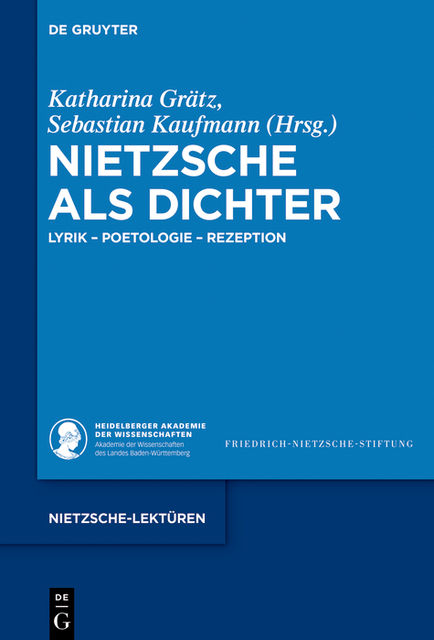 Nietzsche als Dichter, Sebastian Kaufmann, Katharina Grätz