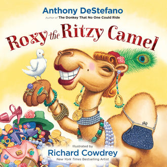 Roxy the Ritzy Camel, Anthony DeStefano