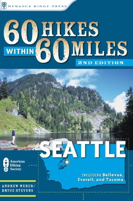 60 Hikes Within 60 Miles: Seattle, Andrew Weber, Bryce Stevens