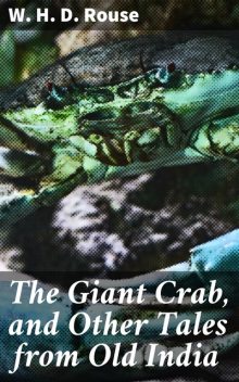 The Giant Crab, and Other Tales from Old India, W.H.D.Rouse