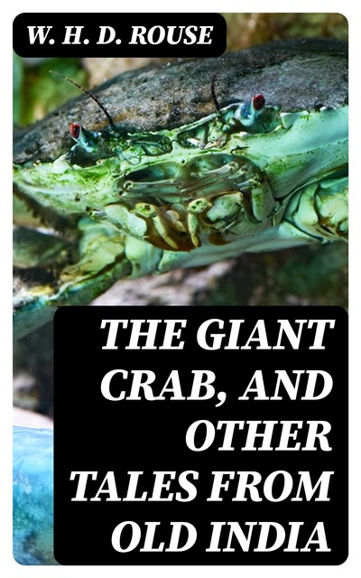 The Giant Crab, and Other Tales from Old India, W.H.D.Rouse