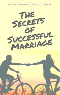 The Secrets of Successful Marriage, Njoku Ifeanyichukwu Dieudonne