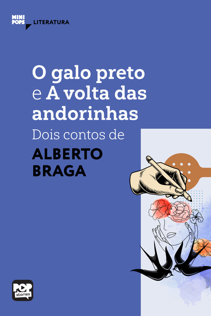 O galo preto e A volta das andorinhas: dois contos de Alberto Braga, Alberto Braga