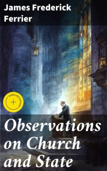 Observations on Church and State, James Frederick Ferrier