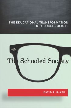 The Schooled Society, David Baker