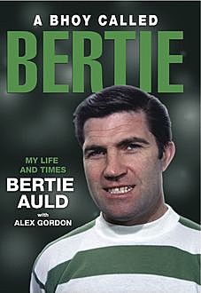 A Bhoy Called Bertie, Alex Gordon, Bertie Auld