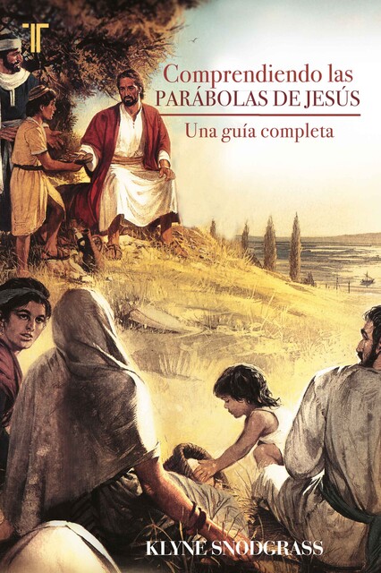 Comprendiendo las parábolas de Jesús, Klyne Snodgrass