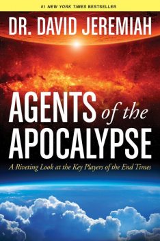Agents of the Apocalypse, David Jeremiah