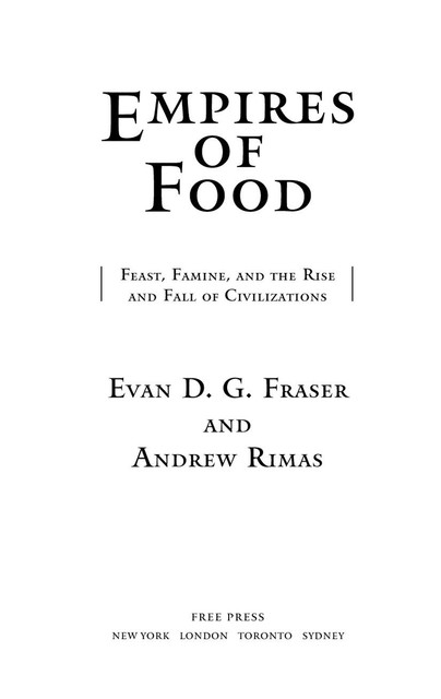 Empires of Food, Andrew Rimas, Evan Fraser