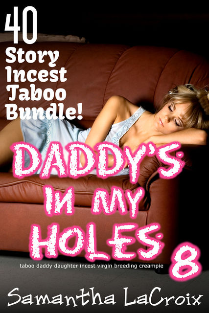 Daddy's In My Holes #8, Samantha LaCroix
