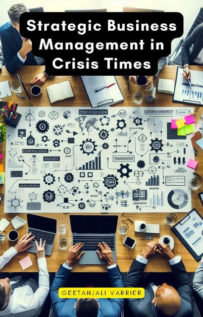 Strategic Business Management in Crisis Times, Geetanjali Varrier