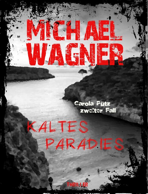 Carola Pütz zweiter Fall – Kaltes Paradies, Michael Wagner