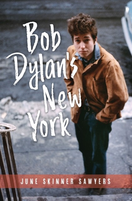 Bob Dylan's New York, June Skinner Sawyers