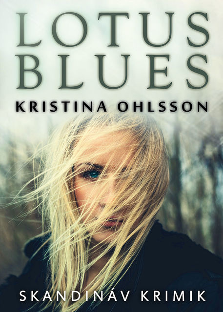 Lotus blues, Kristina Ohlsson