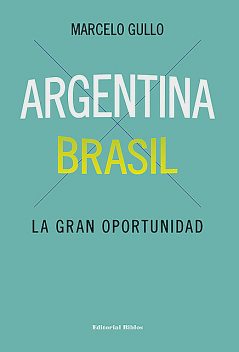 Argentina-Brasil, Marcelo Gullo