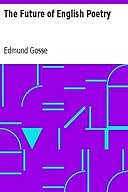 The Future of English Poetry, Edmund Gosse