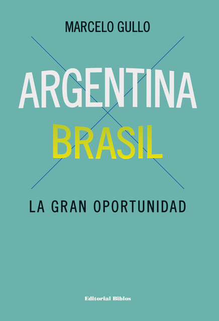 Argentina-Brasil, Marcelo Gullo