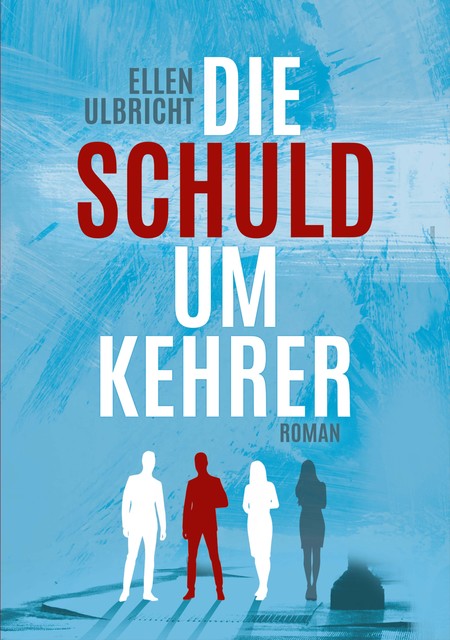 Die Schuldumkehrer, Ellen Ulbricht