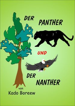 Der Panther und der Nanther, Kado Boreew