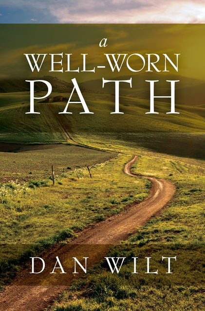 A Well-Worn Path, Dan Wilt