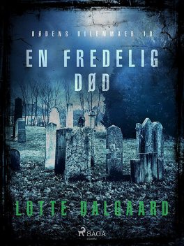 Dødens Dilemmaer 10 – En fredelig død, Lotte Dalgaard