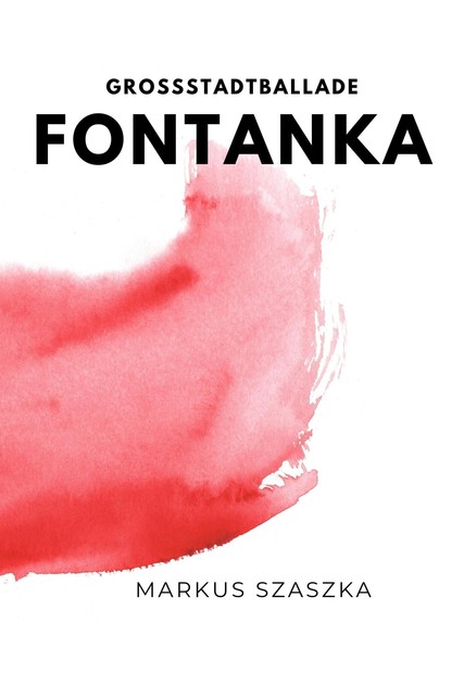 Fontanka, Markus Szaszka